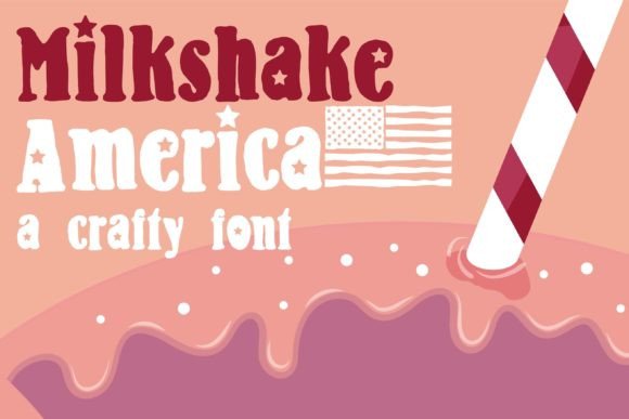 Milkshake America: A Patriotic Display Font for Digital Branding